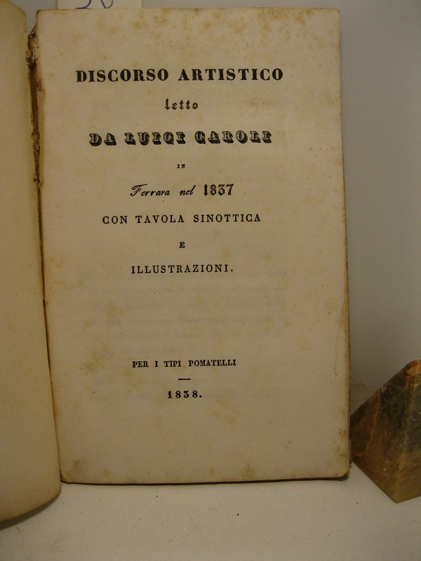 Discorso artistico letto da Luigi Caroli in Ferrara nel 1837 con tavola sinottica e illustrazioni